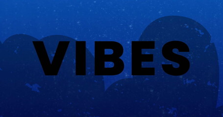 Displaying bold black VIBES graphic on blue textured gradient, with dark rounded shapes at bottom