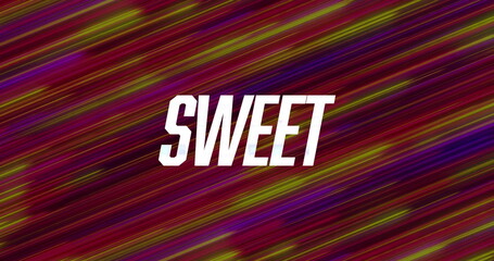 Displaying bold white uppercase SWEET text over diagonal streaks in red purple magenta green motion