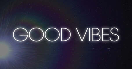 Glowing neon GOOD VIBES text creating cosmic atmosphere in dark backdrop, with lens flare effect