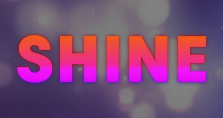 Displaying stylized SHINE text glowing with gradient effect on violet design, with bokeh circles