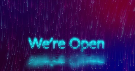 Glowing neon text reading We're Open pulsing on digital backdrop, with light streaks and reflection