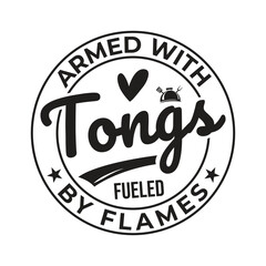 Armed With Tongs – Fueled By Flames