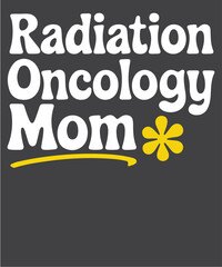 Radiation Oncology mom floral T-Shirt design vector, radiation therapist, Oncology shirt, Radiation Therapy, Rad Technician X-Ray Tech,
