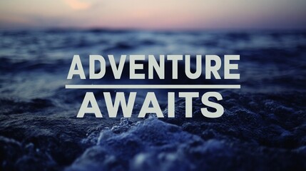 Motivational wall sign stating "Adventure Awaits," created with a minimalist and stylish touch for scenic poster applications.