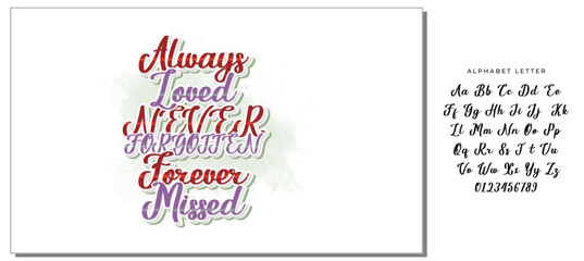 Always Loved Never Forgotten Forever Missed - Elegant Memorial Typography Design