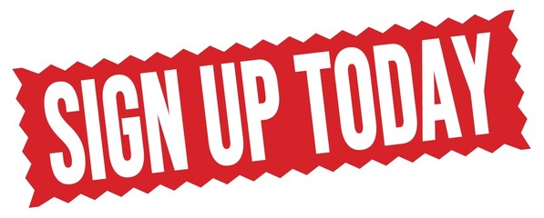 SIGN UP TODAY text written on red stamp sign.