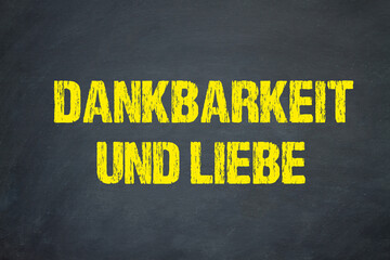 Dankbarkeit und Liebe	
