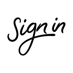 Obraz premium Hand-lettered sign in displayed on white background. Simple sign in calligraphy provides direct entry. This hand-lettered sign in can be used for storefronts, digital platforms,