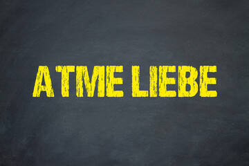 atme Liebe	
