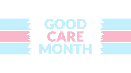 Good Care Month text with side lines on a White background. Which is observed every year in July to celebrate Good Care Month.