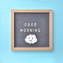 Letterboard with the inscription: Good morning!, positivity, and a good mood in the morning
