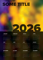 Modern 2026 calendar design with a vibrant colorful blurred abstract background - your photo placeholder. Perfect for planning, 2026 calendar features clear months.