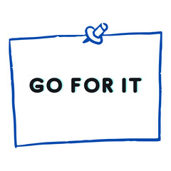 Go For It Motivational Sticky Note Design - Achieve Your Goals