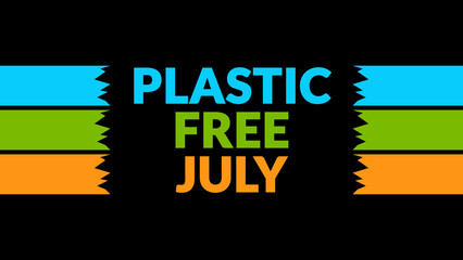 Plastic Free July text with side lines on a black background. Which is observed every year in July...