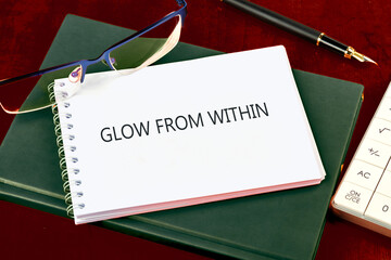 The conceptual phrase GLOW FROM WITHIN