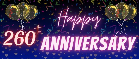 260th anniversary neon calligraphy text and number. Confetti and balloon isolated on elegant blue gradient background, sparkle, design for greeting card, print. Two hundred sixty anniversary