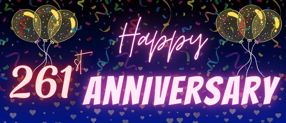 261st anniversary neon calligraphy text and number. Confetti and balloon isolated on elegant blue gradient background, sparkle, design for greeting card, print. Two hundred sixty one anniversary