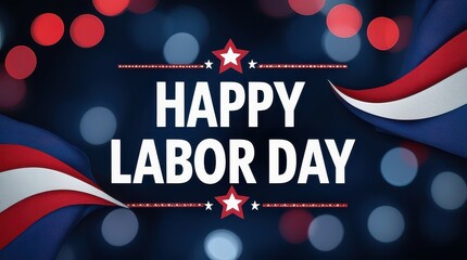 A festive greeting with a patriotic theme conveying wishes for a happy labor day celebration perfect for greetings.