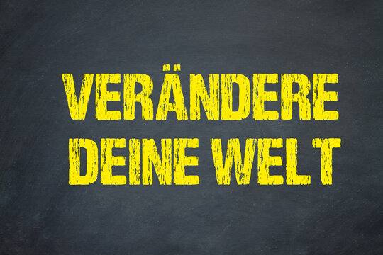 Ver&auml;ndere deine Welt	
