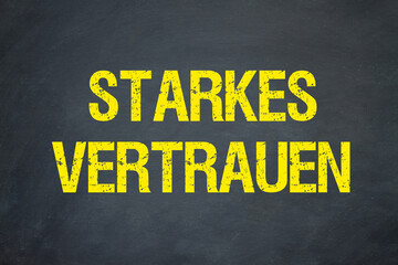 starkes Vertrauen	