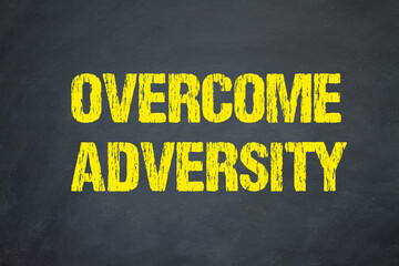 Overcome Adversity	
