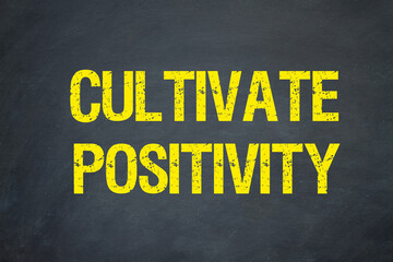 Cultivate Positivity	
