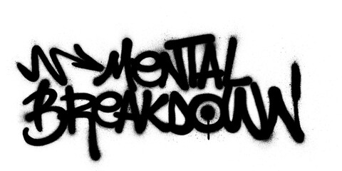 Graffiti mental breakdown text sprayed in black over white