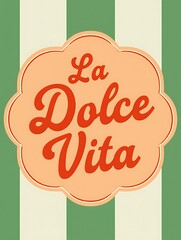 La Dolce Vita Stylish Sign On A Striped Background