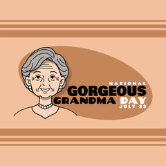 National Gorgeous Grandma Day to celebrate on July 23rd. Illustration of a beautiful grandmother wearing a pearl necklace with bold text on beige background.