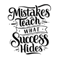 Inspirational Quote 'Mistakes Teach what Success Hides' Vintage Lettering
