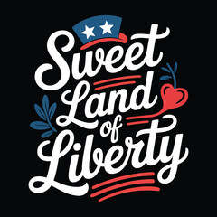 Obraz premium Sweet Land of Liberty cursive style t-shirt design with patriotic charm on isolated black and white background