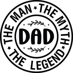 dad the Man the Myth the Legend