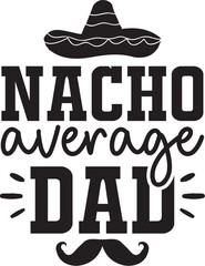 Nacho Average Dad