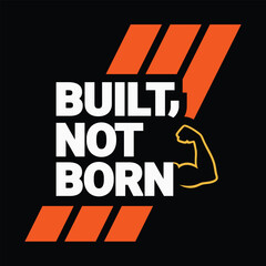 Built Not Born Quote Design &ndash; Flexing Bicep Icon for Fitness T-Shirt, Poster, and Sticker Art