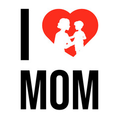 I love mom happy mothers day gift idea for best mother ever heart and child art