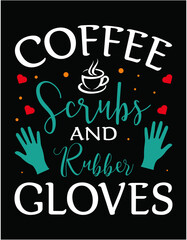 Coffee Scrubs And Rubber Gloves Nurse Gift - printable editable vector art file.