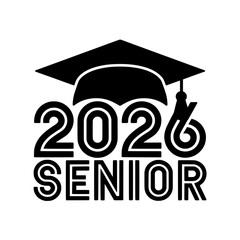 Bold Senior 2026 Typography with Graduation Cap, Black and white graphic design featuring bold varsity-style "Senior 2026" lettering and graduation cap for class celebration.

