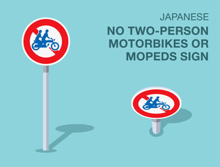 Traffic regulation rules. Isolated japanese "no two person motorbikes or mopeds" road sign. Front and top view. Flat vector illustration template.