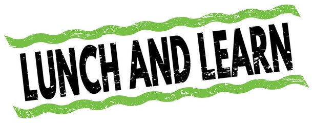 LUNCH AND LEARN text on green-black lines stamp sign.