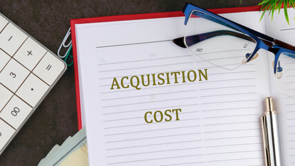 A conceptual phrase on the topic of ACQUISITION COST business. Business concept