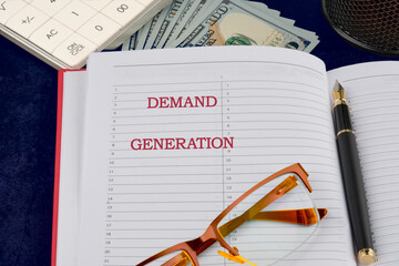 A conceptual phrase on the topic of DEMAND GENERATION business. Industry technology concept.