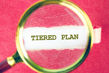 The TIERED PLAN concept phrase. Business concept. A place to copy. Basic concepts of finance....