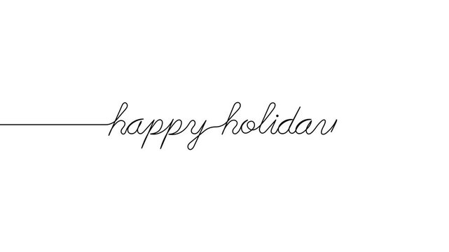 happy holiday animated continuous single one line art drawn animation phrase on white black background. hand drawing of word text happy holiday