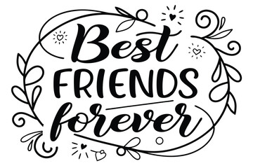 Decorative lettering of the quote best friends forever with colorful accents