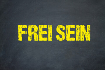 Frei sein	
