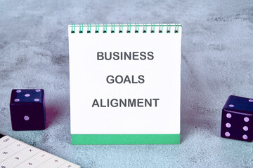Conceptual text, phrase, words Business Goals Alignment The concept of development and business,...