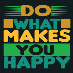 Do What Makes You Happy Motivational Typography Design