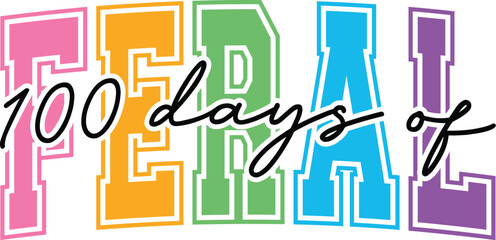 100 Days of Feral, SVG PNG, Funny svg, School, Happy 100 Days of School, Retro Funny School PNG, Boy 100 Days of School, Feral Raccoon