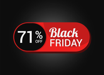 Black Friday 71% OFF Sale Sticker. Black Friday Sale Label. Seventy one, percent sale tag. Typography. Template for Banner, Promotion, Advertising, Web, Social Media post. Coupon. Vector.