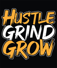 Hustle grind grow motivational text with distressed brush stroke effect